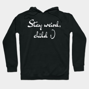 Stay Weird :) Simple Minimalist Black and White Design Hoodie